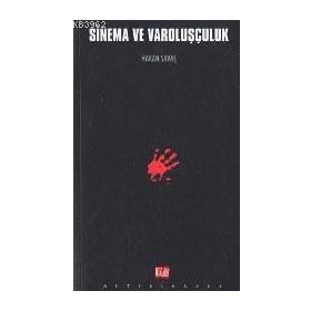 SINEMA VE VAROLUŞÇULUK - HAKAN SAVAŞ