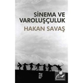SINEMA VE VAROLUŞÇULUK - HAKAN SAVAŞ