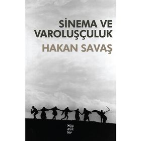 SINEMA VE VAROLUŞÇULUK - HAKAN SAVAŞ