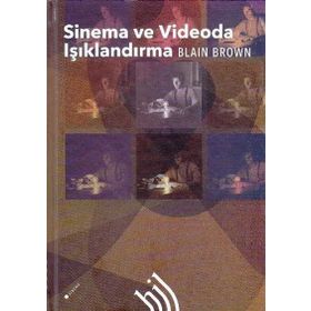 SINEMA VE VIDEODA IŞIKLANDIRMA - BLAIN BROWN