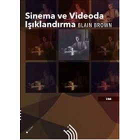SINEMA VE VIDEODA IŞIKLANDIRMA - BLAIN BROWN