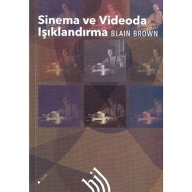 SINEMA VE VIDEODA IŞIKLANDIRMA - BLAIN BROWN