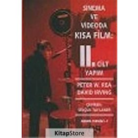 SINEMA VE VIDEODA KISA FILM 2. CILT YAPIM - PETER W. REA, DAVID IRVING