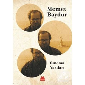 SINEMA YAZILARI - MEMET BAYDUR