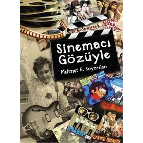 Sinemacı Gözüyle - Mehmet E. Soyarslan