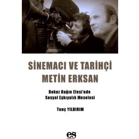 Sinemacı ve Tarihçi Metin Erksan - Tunç Yıldırım
