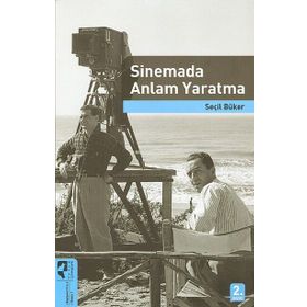 Sinemada Anlam Yaratma - Seçil Büker
