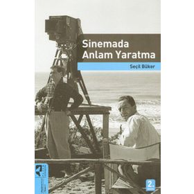 Sinemada Anlam Yaratma - Seçil Büker
