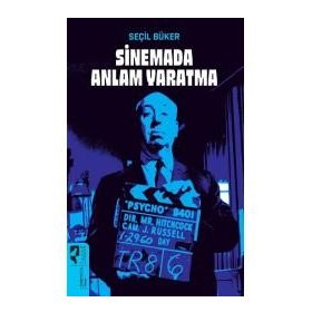 Sinemada Anlam Yaratma - Seçil Büker
