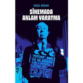 Sinemada Anlam Yaratma - Seçil Büker