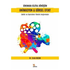 Sinemada Dijital Dönüşüm Animasyon ve Görsel Efekt - Kriter Yayınları