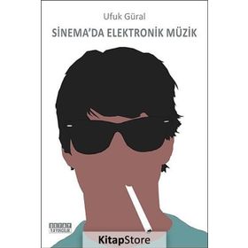 Sinema’da Elektronik Müzik - Ufuk Güral