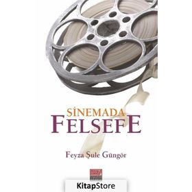 Sinemada Felsefe - Feyza Şule Güngör
