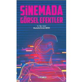 Sinemada Görsel Efektler - Mustafa Evren Berk