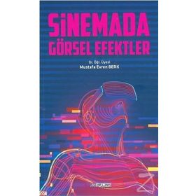 Sinemada Görsel Efektler - Mustafa Evren Berk