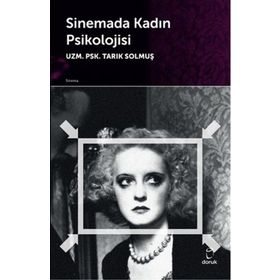 Sinemada Kadın Psikolojisi - uzm psk tarik solmus