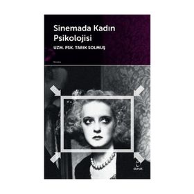 Sinemada Kadın Psikolojisi - uzm psk tarik solmus