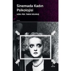 Sinemada Kadın Psikolojisi - uzm psk tarik solmus