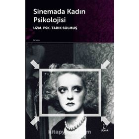 Sinemada Kadın Psikolojisi - uzm psk tarik solmus