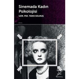 Sinemada Kadın Psikolojisi - uzm psk tarik solmus