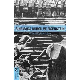 Sinemada Kurgu ve Eisenstein - Bülent Küçükerdoğan