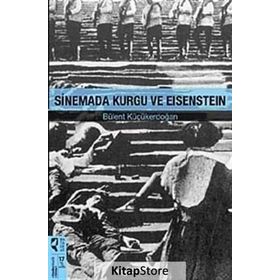 Sinemada Kurgu ve Eisenstein - Bülent Küçükerdoğan