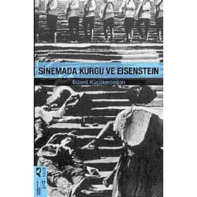 Sinemada Kurgu ve Eisenstein - Bülent Küçükerdoğan
