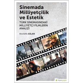 Sinemada Milliyetçilik ve Estetik - Mustafa Aslan