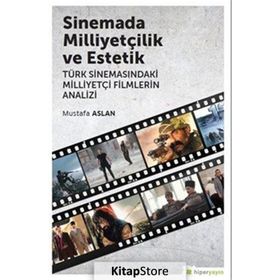 Sinemada Milliyetçilik ve Estetik - Mustafa Aslan