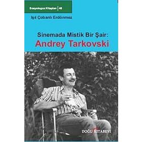 Sinemada Mistik Bir Şair Andrey Tarkovski - Işıl Çobanlı Erdönmez