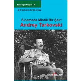 Sinemada Mistik Bir Şair Andrey Tarkovski - Işıl Çobanlı Erdönmez
