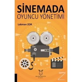 Sinemada Oyuncu Yönetimi - Lokman Zor