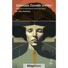 Sinemada Öznellik Üretimi M. Talha Altınkaya