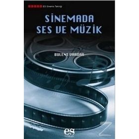 SINEMADA SES VE MÜZİK - BÜLENT VARDAR