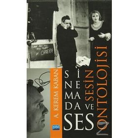 Sinemada Ses ve Sesin Ontolojisi - A. Kerem Kaban