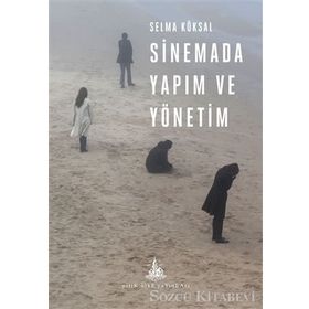 Sinemada Yapım ve Yönetim - Selma Köksal