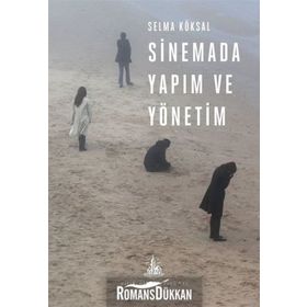 Sinemada Yapım ve Yönetim - Selma Köksal