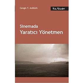 Sinemada Yaratıcı Yönetmen - cengiz t asilturk