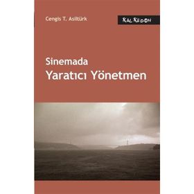 Sinemada Yaratıcı Yönetmen - cengiz t asilturk