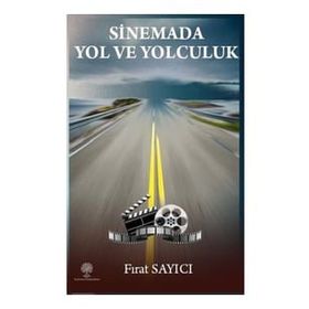 Sinemada Yol ve Yolculuk - Fırat Sayıcı