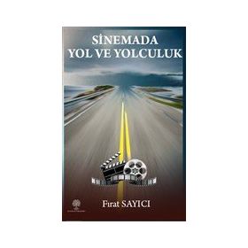Sinemada Yol ve Yolculuk - Platanus Publishing