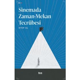 Sinemada Zaman Mekan Tecrübesi - İlem Yayıncılık