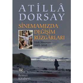 Sinemamızda Değişim Rüzgarları - Atilla Dorsay