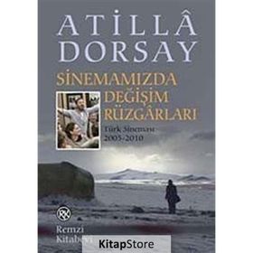 Sinemamızda Değişim Rüzgarları - Atilla Dorsay