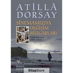 Sinemamızda Değişim Rüzgarları - Atilla Dorsay