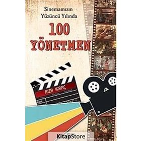 Sinemamızın Yüzüncü Yılında 100 Yönetmen - Rıza Kıraç