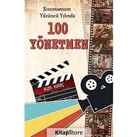 Sinemamızın Yüzüncü Yılında 100 Yönetmen - Rıza Kıraç