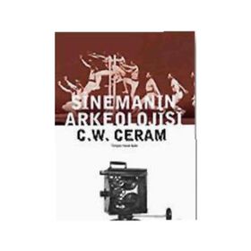 SİNEMANIN ARKEOLOJISI - C. W. CERAM