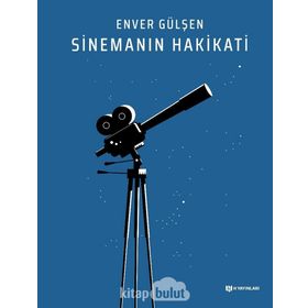 SİNEMANIN HAKIKATI - ENVER GÜLŞEN