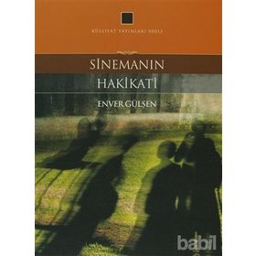 SİNEMANIN HAKIKATI - ENVER GÜLŞEN